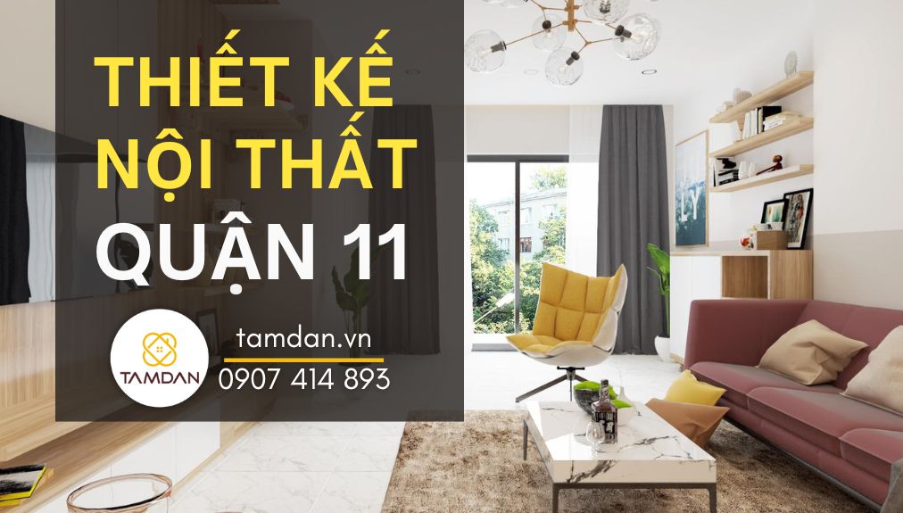thiết kế nội thất quận 11 tại Nội Thất Tâm Đan