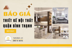 BÁO GIÁ THIẾT KẾ NỘI THẤT QUẬN BÌNH THẠNH MỚI NHẤT