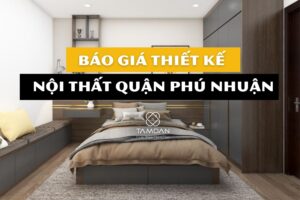 Cập nhật báo giá thiết kế nội thất quận Phú Nhuận