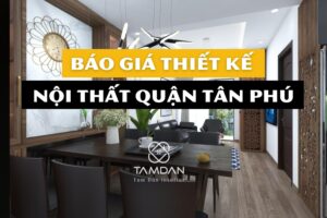 Thiết Kế Nội Thất Quận Tân Phú